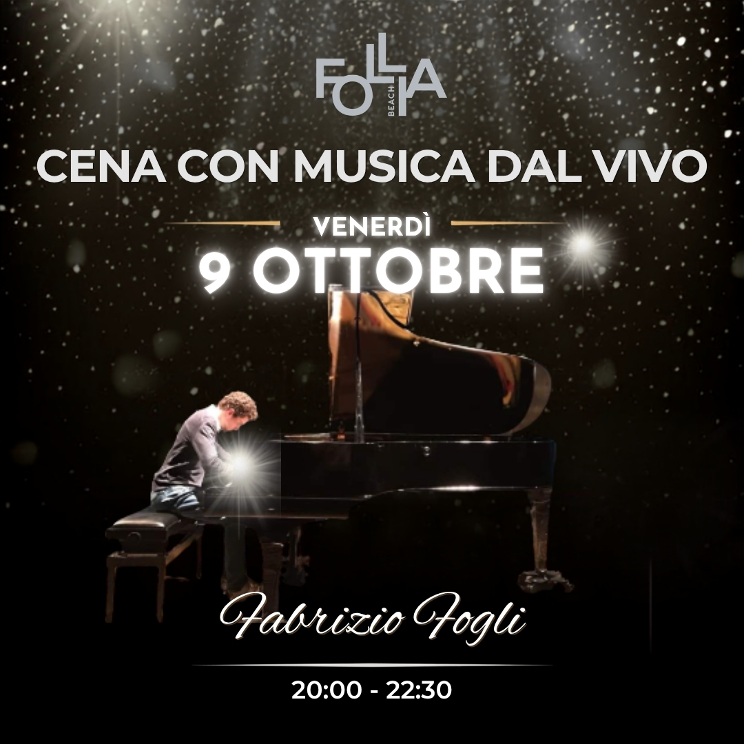Follia Beach, venerdì 9 ottobre 2026: Fabrizio Fogli al piano. Cena con musica dal vivo, 20:00–22:30.