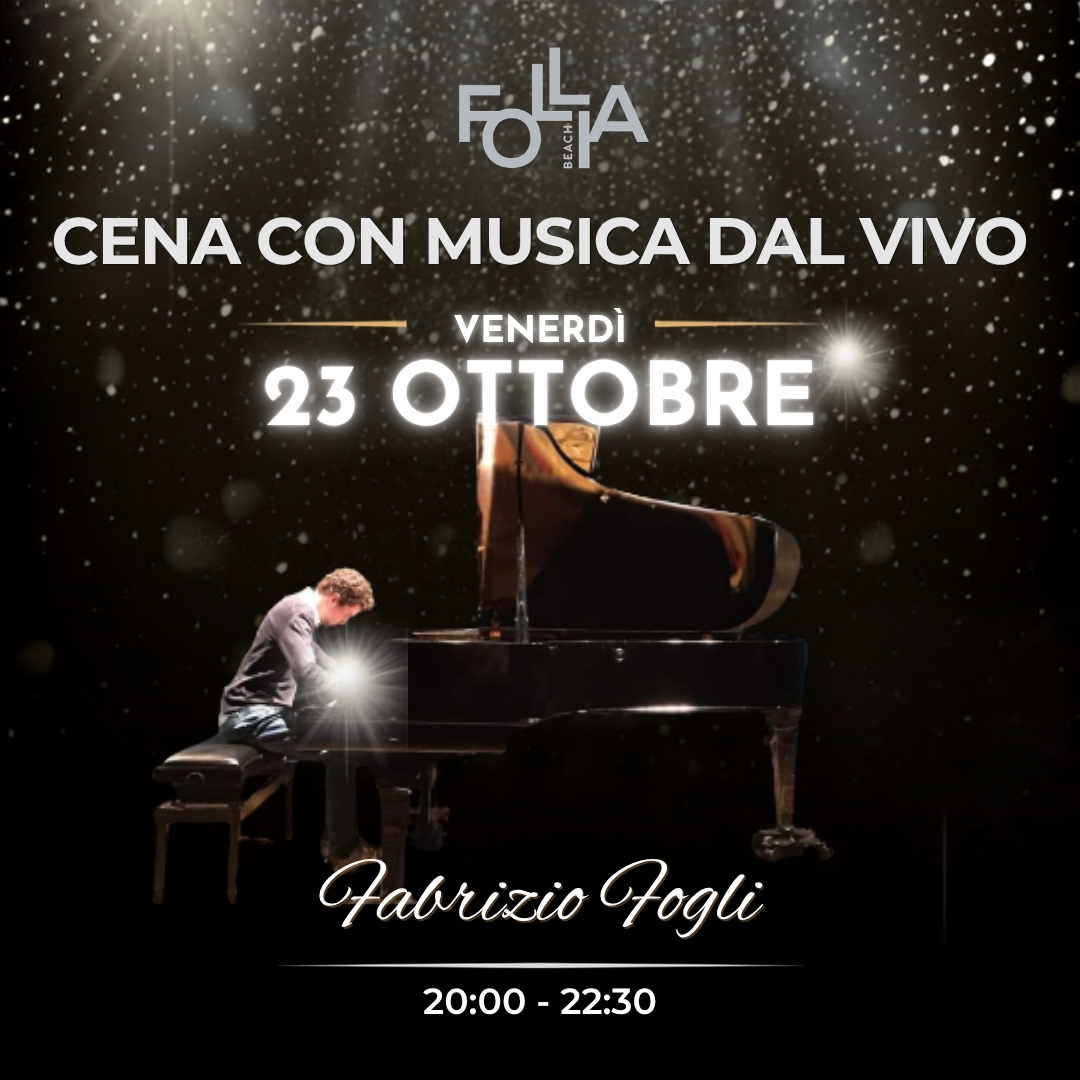 Follia Beach, venerdì 23 ottobre 2026: Fabrizio Fogli al piano. Cena con musica dal vivo, 20:00–22:30.