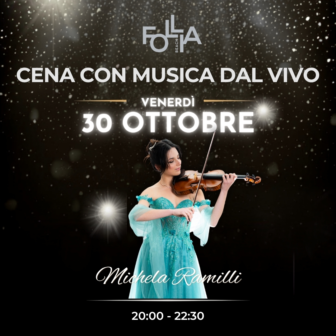 Follia Beach, venerdì 30 ottobre 2026: Michela Ramilli, violino, sax e voce. Cena con musica dal vivo, 20:00–22:30.